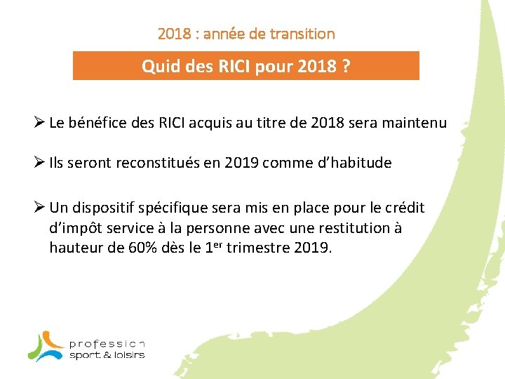 2018 : année de transition Quid des RICI pour 2018 ? Ø Le bénéfice
