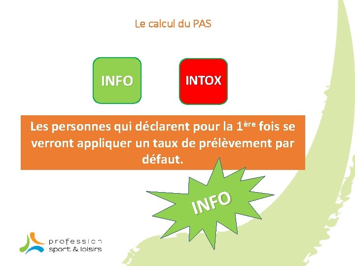 Le calcul du PAS INFO INTOX Les personnes qui déclarent pour la 1ère fois