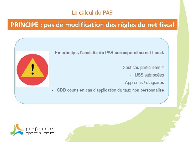 Le calcul du PAS PRINCIPE : pas de modification des règles du net fiscal