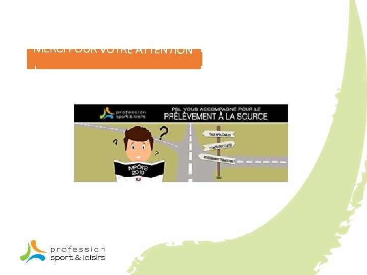 MERCI POUR VOTRE ATTENTION ! 