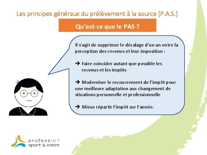 Les principes généraux du prélèvement à la source (P. A. S. ) Qu’est-ce que