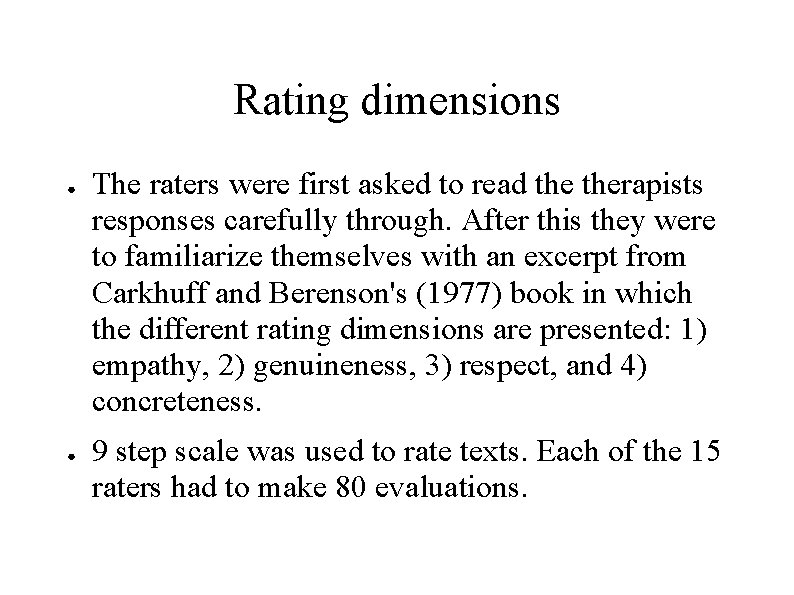Rating dimensions ● ● The raters were first asked to read therapists responses carefully