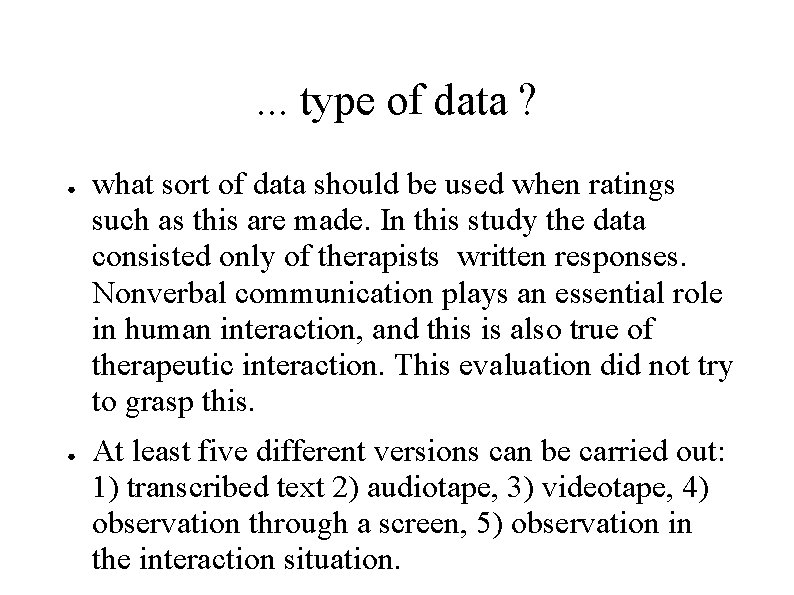 . . . type of data ? ● ● what sort of data should