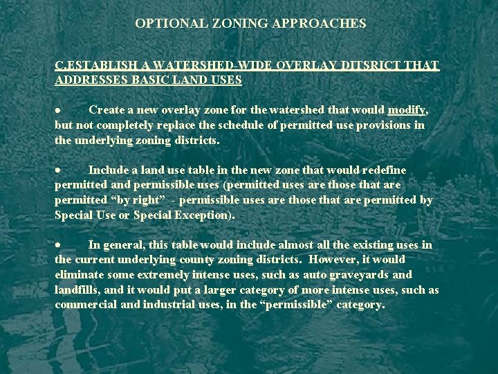 OPTIONAL ZONING APPROACHES C. ESTABLISH A WATERSHED-WIDE OVERLAY DITSRICT THAT ADDRESSES BASIC LAND USES