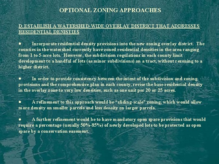 OPTIONAL ZONING APPROACHES D. ESTABLISH A WATERSHED-WIDE OVERLAY DISTRICT THAT ADDRESSES RESIDENTIAL DENISTIES ·