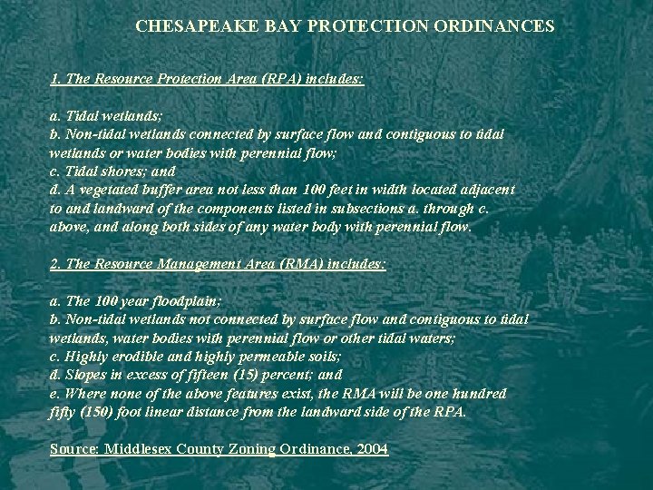 CHESAPEAKE BAY PROTECTION ORDINANCES 1. The Resource Protection Area (RPA) includes: a. Tidal wetlands;