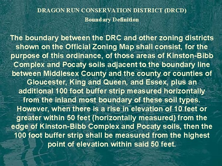 DRAGON RUN CONSERVATION DISTRICT (DRCD) Boundary Definition The boundary between the DRC and other