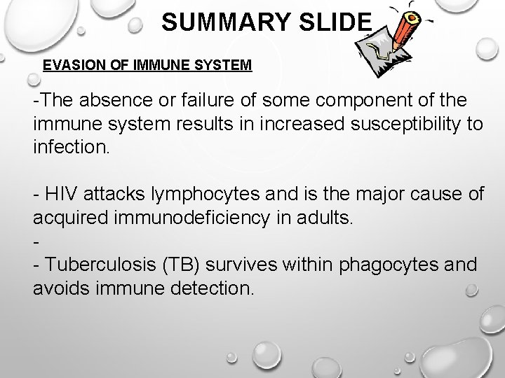 SUMMARY SLIDE EVASION OF IMMUNE SYSTEM -The absence or failure of some component of