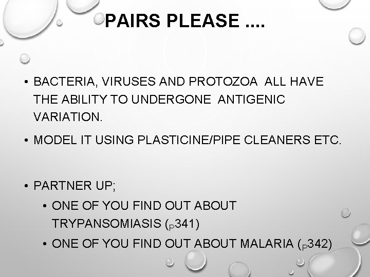 PAIRS PLEASE. . • BACTERIA, VIRUSES AND PROTOZOA ALL HAVE THE ABILITY TO UNDERGONE