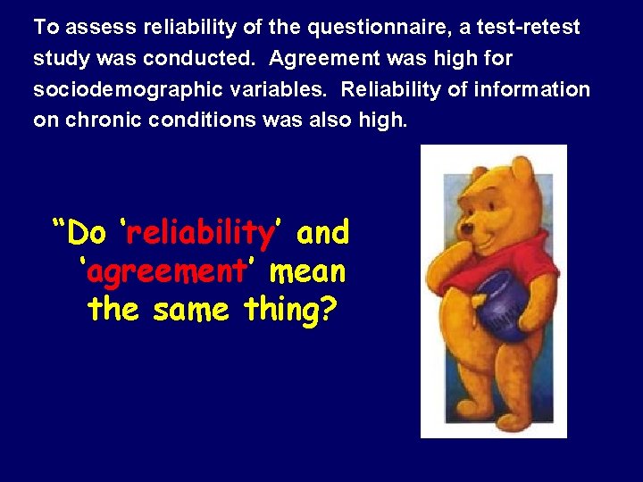 To assess reliability of the questionnaire, a test-retest study was conducted. Agreement was high