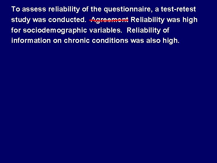 To assess reliability of the questionnaire, a test-retest study was conducted. Agreement Reliability was