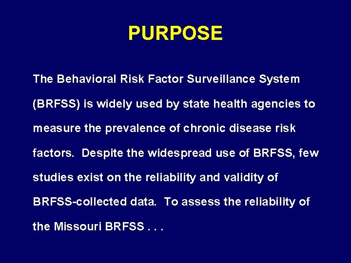 PURPOSE The Behavioral Risk Factor Surveillance System (BRFSS) is widely used by state health