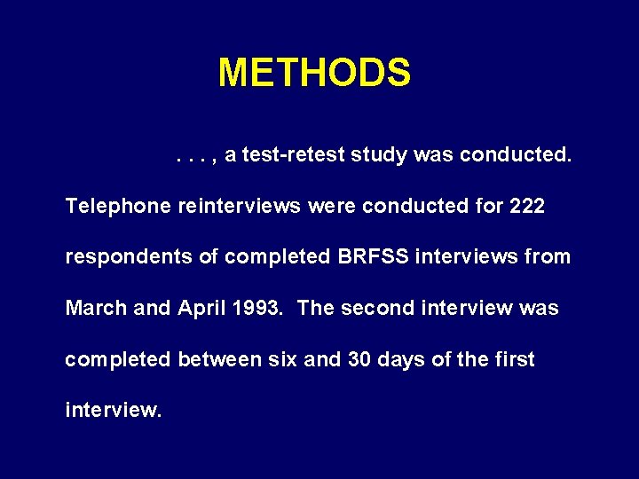 METHODS . . . , a test-retest study was conducted. Telephone reinterviews were conducted