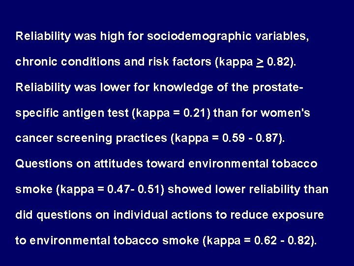Reliability was high for sociodemographic variables, chronic conditions and risk factors (kappa > 0.