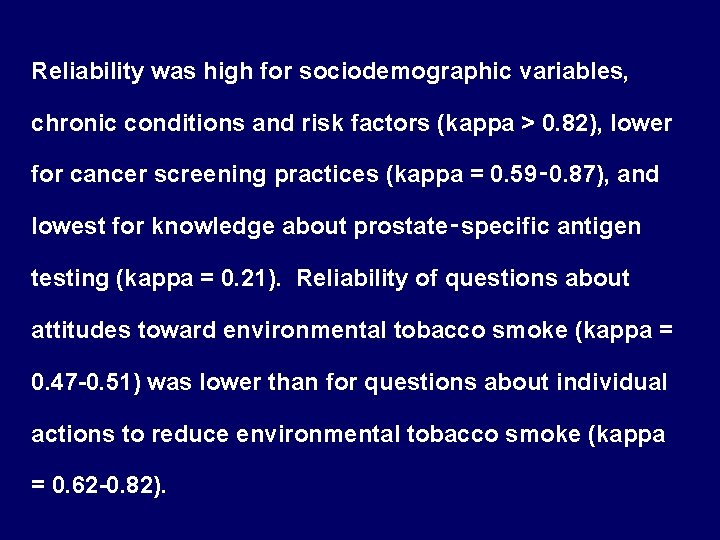 Reliability was high for sociodemographic variables, chronic conditions and risk factors (kappa > 0.