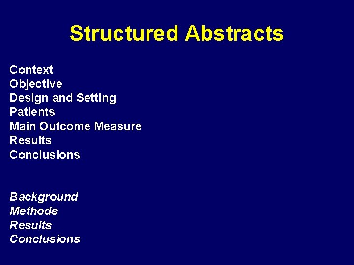 Structured Abstracts Context Objective Design and Setting Patients Main Outcome Measure Results Conclusions Background