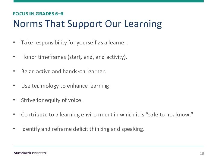 FOCUS IN GRADES 6– 8 Norms That Support Our Learning • Take responsibility for