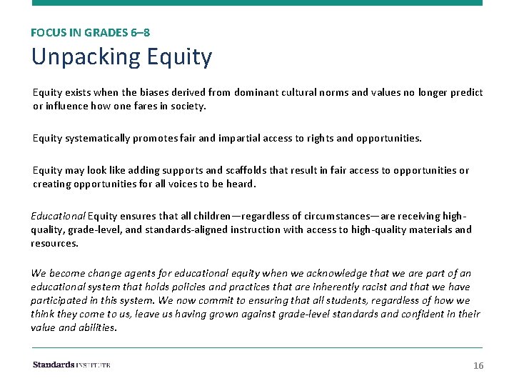 FOCUS IN GRADES 6– 8 Unpacking Equity exists when the biases derived from dominant