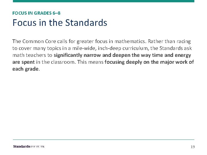 FOCUS IN GRADES 6– 8 Focus in the Standards The Common Core calls for