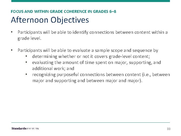 FOCUS AND WITHIN GRADE COHERENCE IN GRADES 6– 8 Afternoon Objectives • Participants will