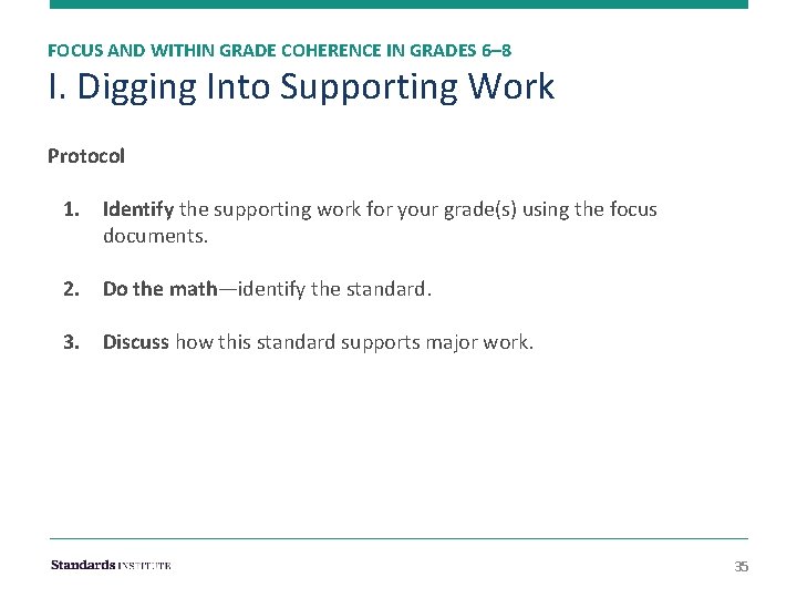 FOCUS AND WITHIN GRADE COHERENCE IN GRADES 6– 8 I. Digging Into Supporting Work