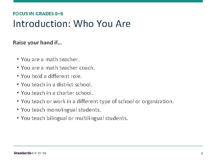 FOCUS IN GRADES 6– 8 Introduction: Who You Are Raise your hand if… •