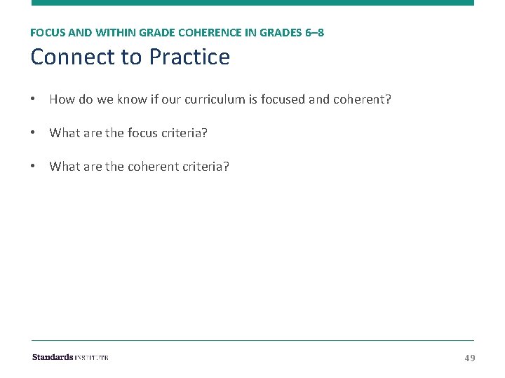 FOCUS AND WITHIN GRADE COHERENCE IN GRADES 6– 8 Connect to Practice • How