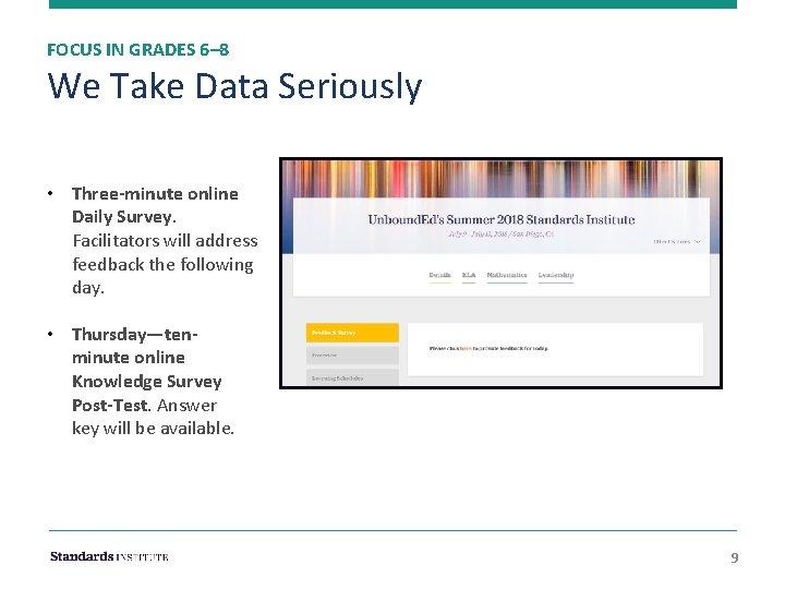 FOCUS IN GRADES 6– 8 We Take Data Seriously • Three-minute online Daily Survey.