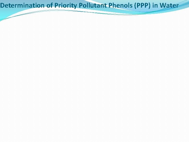 Determination of Priority Pollutant Phenols (PPP) in Water 