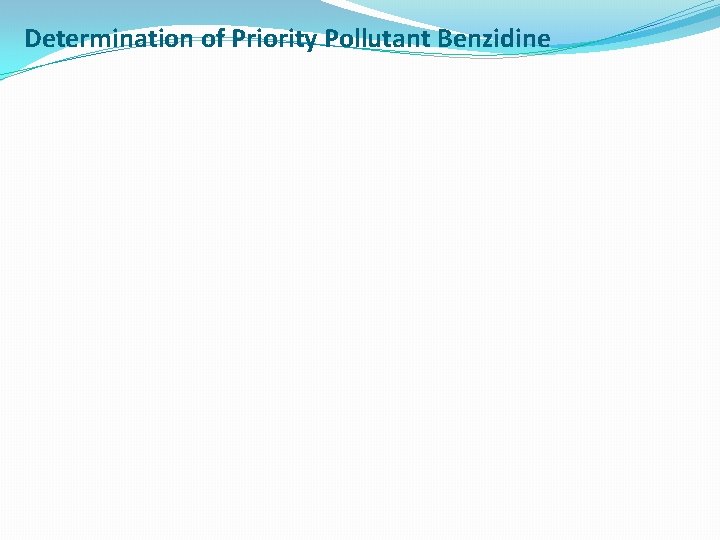 Determination of Priority Pollutant Benzidine 