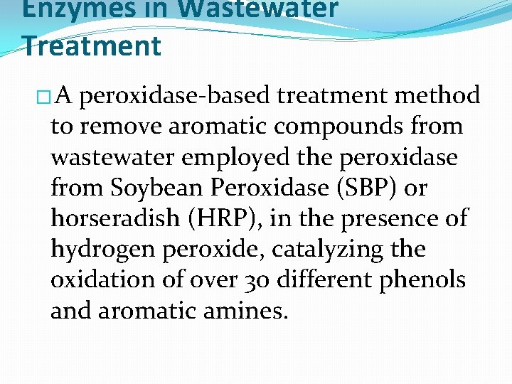 Enzymes in Wastewater Treatment �A peroxidase-based treatment method to remove aromatic compounds from wastewater