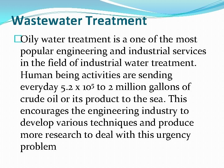 Wastewater Treatment �Oily water treatment is a one of the most popular engineering and