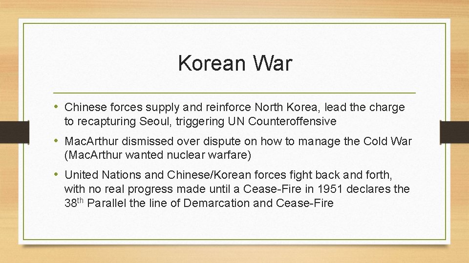 Korean War • Chinese forces supply and reinforce North Korea, lead the charge to