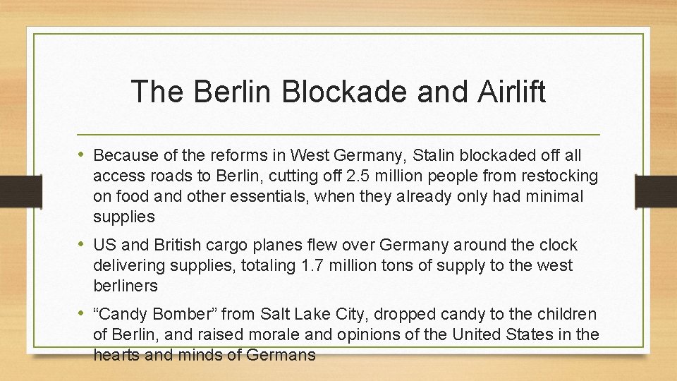 The Berlin Blockade and Airlift • Because of the reforms in West Germany, Stalin