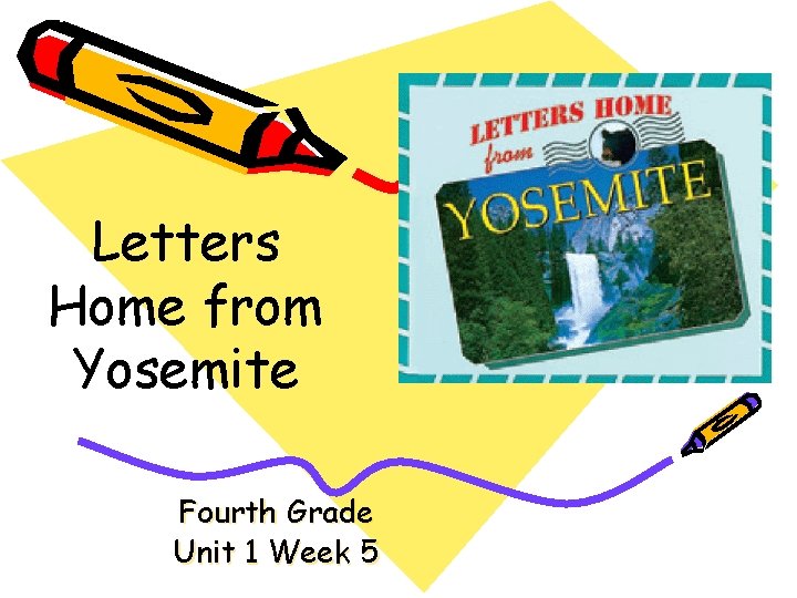 Letters Home from Yosemite Fourth Grade Unit 1 Week 5 