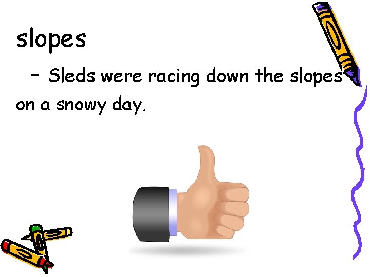 slopes - Sleds were racing down the slopes on a snowy day. 