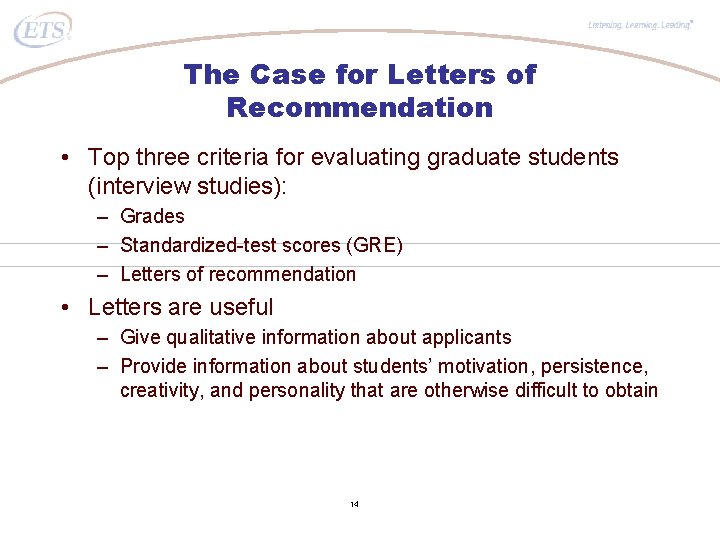 ® The Case for Letters of Recommendation • Top three criteria for evaluating graduate