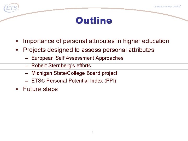 ® Outline • Importance of personal attributes in higher education • Projects designed to