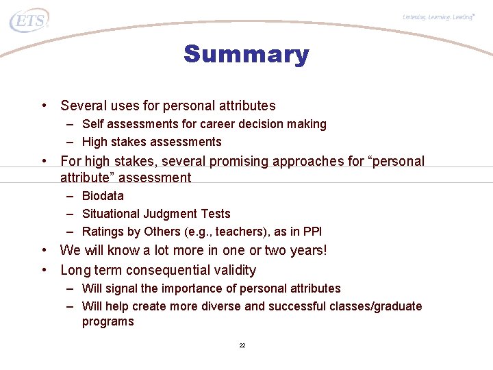 ® Summary • Several uses for personal attributes – Self assessments for career decision