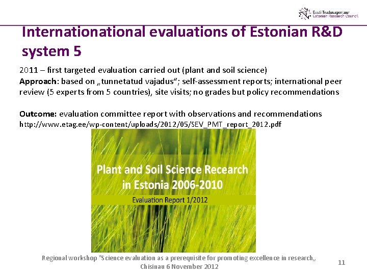 International evaluations of Estonian R&D system 5 2011 – first targeted evaluation carried out