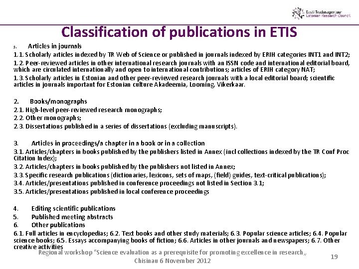 Classification of publications in ETIS Articles in journals 1. 1. Scholarly articles indexed by