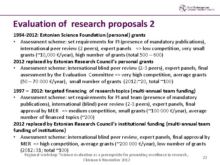 Evaluation of research proposals 2 1994 -2012: Estonian Science Foundation (personal) grants • Assessment