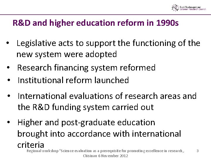 R&D and higher education reform in 1990 s • Legislative acts to support the