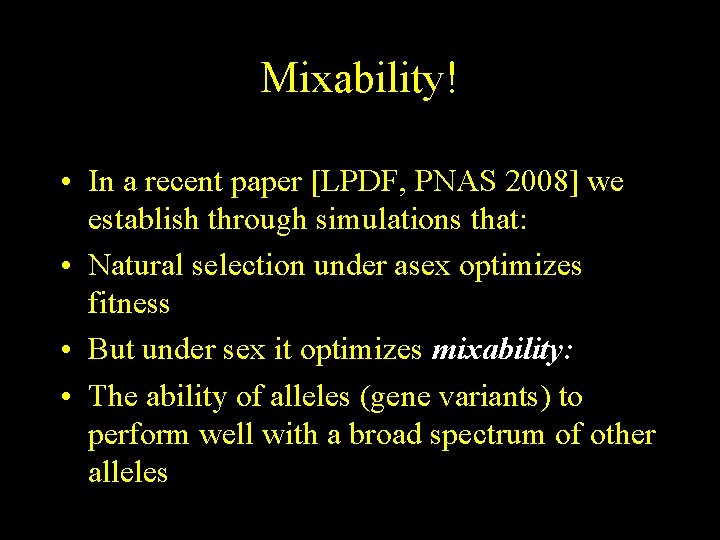 Mixability! • In a recent paper [LPDF, PNAS 2008] we establish through simulations that: