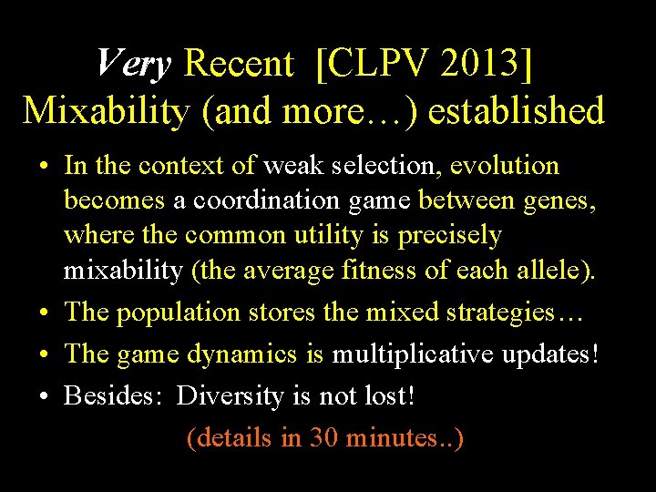 Very Recent [CLPV 2013] Mixability (and more…) established • In the context of weak