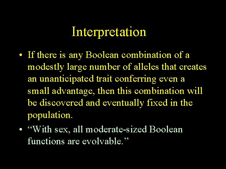 Interpretation • If there is any Boolean combination of a modestly large number of