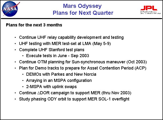 Mars Odyssey Plans for Next Quarter Plans for the next 3 months • Continue