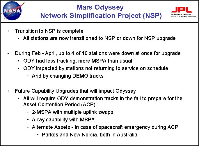 Mars Odyssey Network Simplification Project (NSP) • Transition to NSP is complete • All