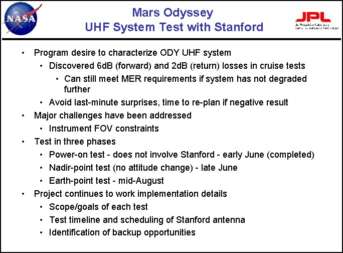 Mars Odyssey UHF System Test with Stanford • • Program desire to characterize ODY