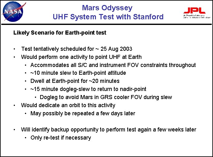 Mars Odyssey UHF System Test with Stanford Likely Scenario for Earth-point test • •